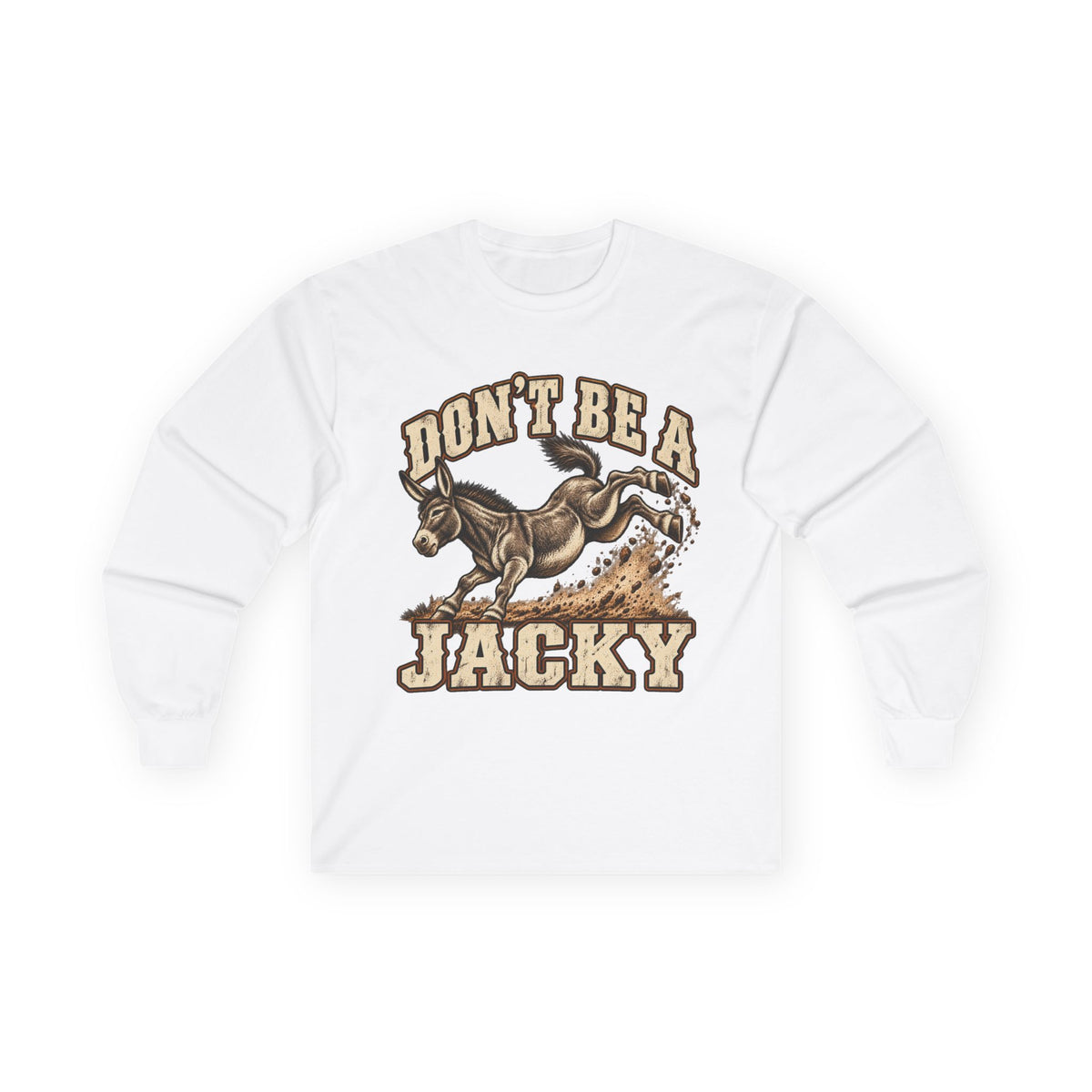 Don’t Be a Jacky Long Sleeve Tee
