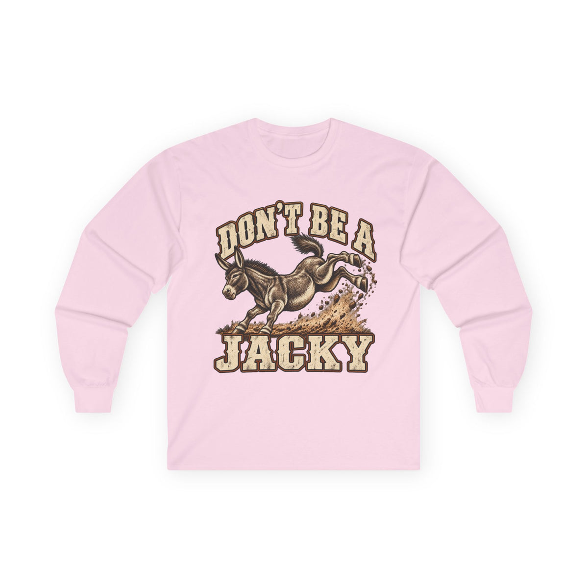 Don’t Be a Jacky Long Sleeve Tee